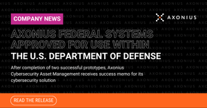 Axonius Federal Systems Approved for Use Within the U.S. Department of Defense (DoD) after Completion of Two Successful Prototypes