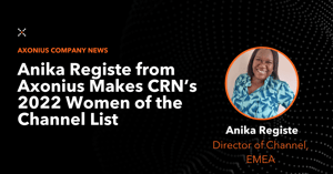 Anika Registe from Axonius Named on CRN’s 2022 Women of the Channel List