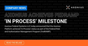 Axonius Achieves FedRAMP ‘In Process’ Milestone