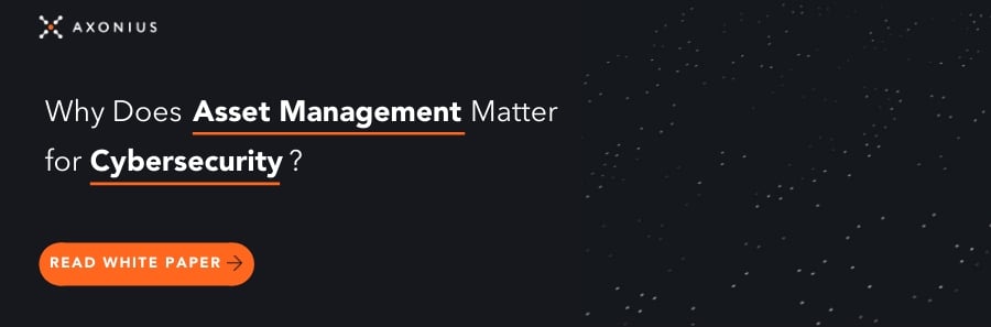 Why Does Asset Management Matter for Cybersecurity White Paper