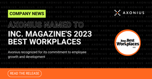 Axonius Named to Inc. Magazine’s 2023 Best Workplaces for the Second Consecutive Year