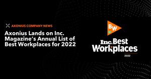 Axonius Ranks Among Highest-Scoring Businesses on Inc. Magazine’s Annual List of Best Workplaces for 2022