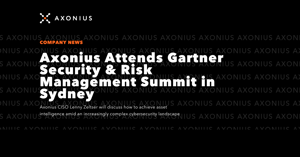 Axonius Highlights Importance of Cybersecurity Asset Management at Gartner Security & Risk Management Summit in Sydney