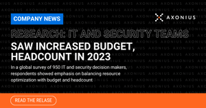 Defying Expectations, New Research from Axonius Shows IT and Security Teams Saw Increased Budget, Headcount in 2023